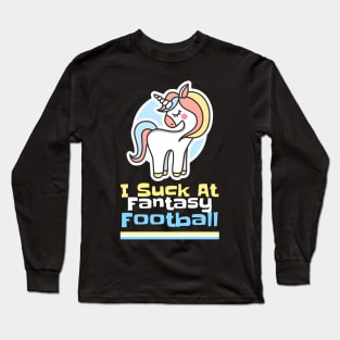 I Suck At Fantasy Football Long Sleeve T-Shirt